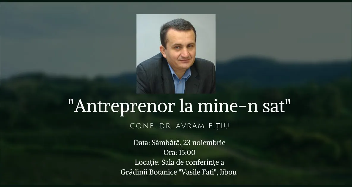 ”Antreprenor la mine-n sat”, la Grădina Botanică din Jibou