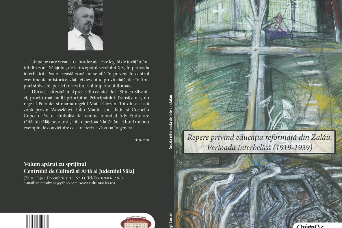 Lansare de carte: „Repere privind educaţia reformată din Zalău. Perioada interbelică (1919-1939)” - Balogh Lucian-Claudiu