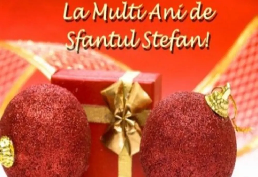 Cele mai frumoase urări, mesaje şi felicitări de Sf. Ştefan