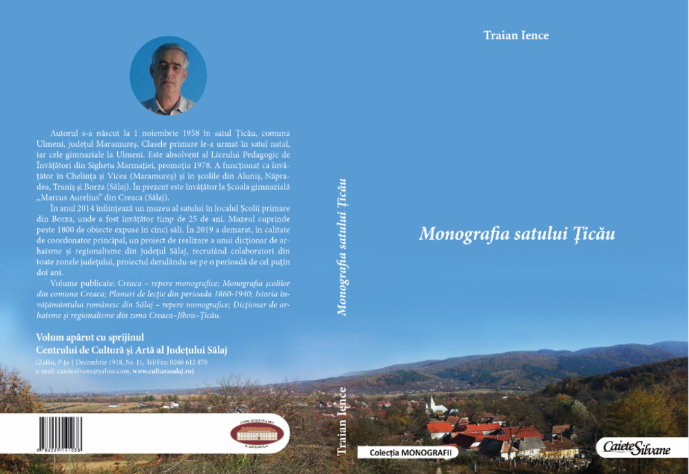 Un nou volum semnat de Traian Ience -''Monografia satului Ţicău'', la Editura ''Caiete Silvane''