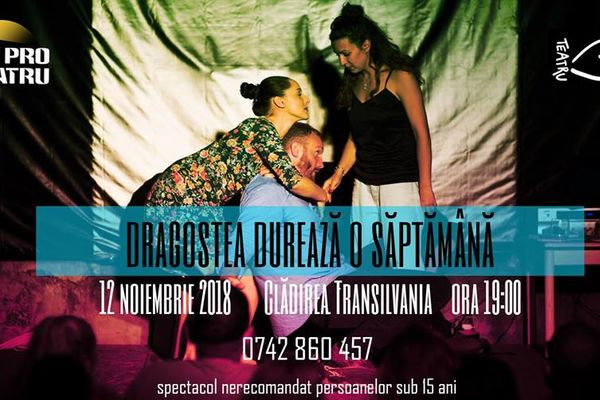 Zălăuani, poftiți la spectacolul ''Dragostea durează o săptămână'' !