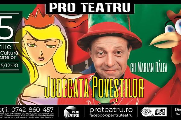 La Casa de Cultură a Sindicatelor: spectacolul ''Judecata Poveștilor'' cu Marian Râlea