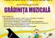 “Grădiniţa Muzicală” și-a deschis porțile